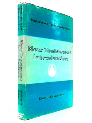 Hebrews to Revelation - New Testament Introduction