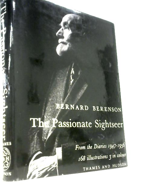 The Passionate Sightseer: From the Diaries, 1947 to 1956