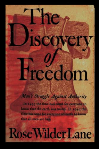 The Discovery of Freedom: Man's Struggle Against Authority