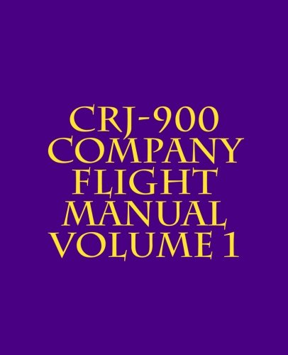 CRJ-900 Company Flight Manual: Volume 1