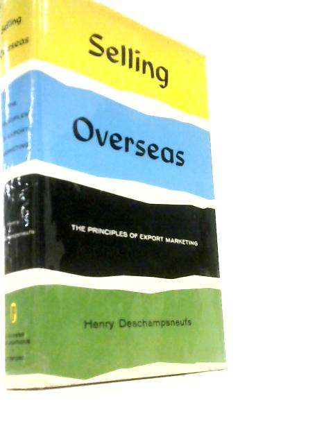 Selling Overseas: The Principles Of Export Marketing