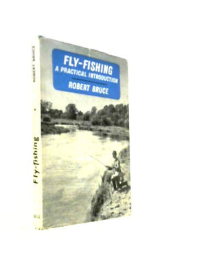 Fly-Fishing: A Practical Introduction