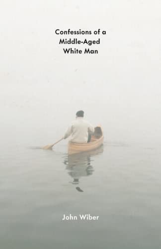 Confessions of a Middle-Aged White Man