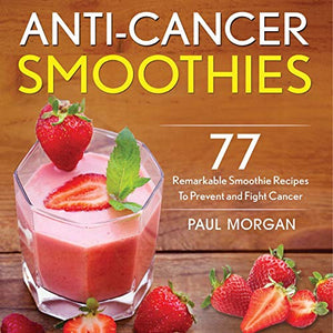 Anti-Cancer Smoothies 