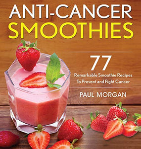 Anti-Cancer Smoothies 