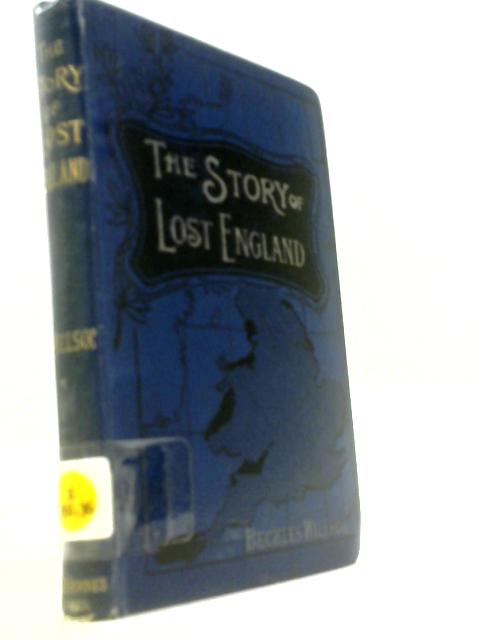 Lost England; The Story Of Our Submerged Coasts