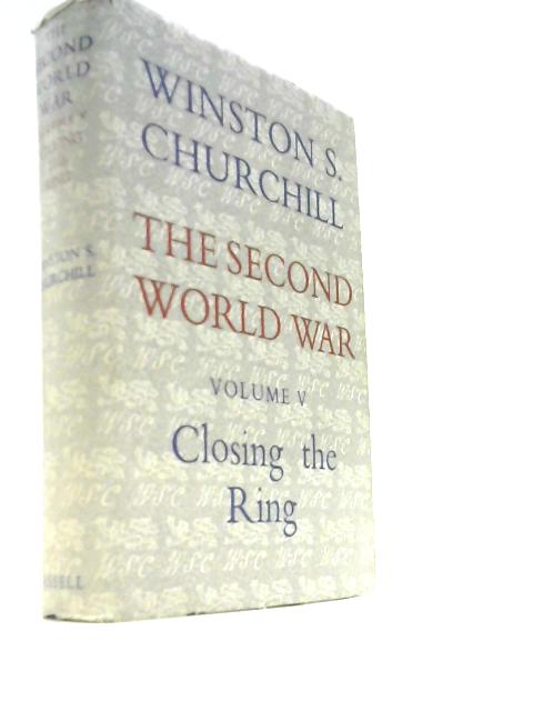 The Second World War: Volume V - Closing the Ring