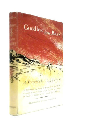 Goodbye to a River: A Narrative [First UK Edition]