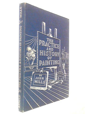 The Practice And History Of Painting - A Book For Schools