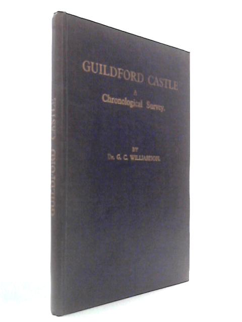 Guildford Castle - A Chronological Survey