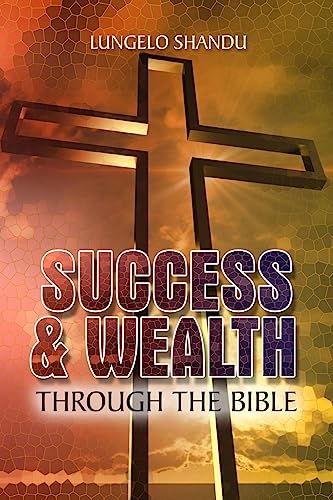 Success & Wealth Through The Bible