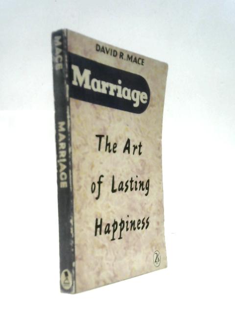 Marriage: The Art of Lasting Happiness
