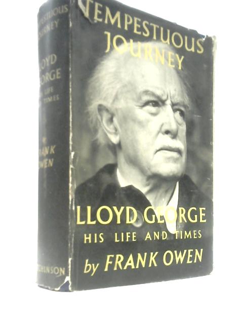 Tempestuous Journey: Lloyd George His Life and Times