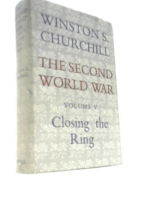 The Second World War Volume V. Closing the Ring