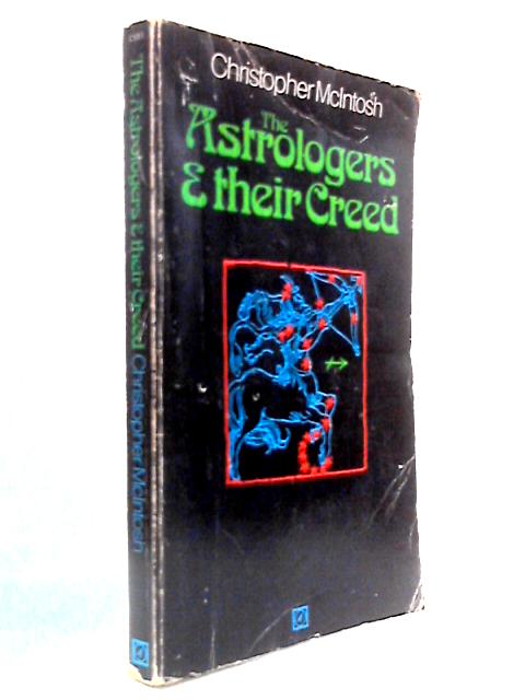 The Astrologers and Their Creed - An Historical Outline
