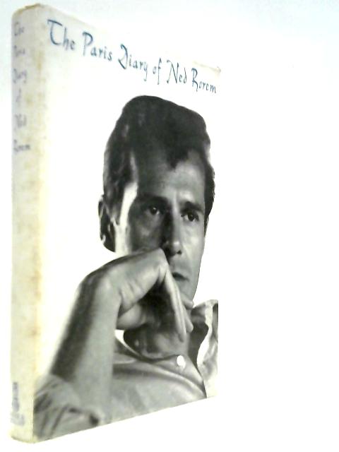 The Paris Diary of Ned Rorem, with a portrait of the Diarist