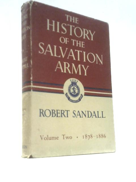 The History of the Salvation Army, Volume Two: 1878- 1886