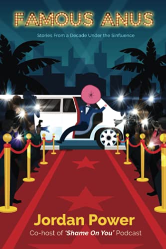 Famous Anus: Stories From a Decade Under the Sinfluence