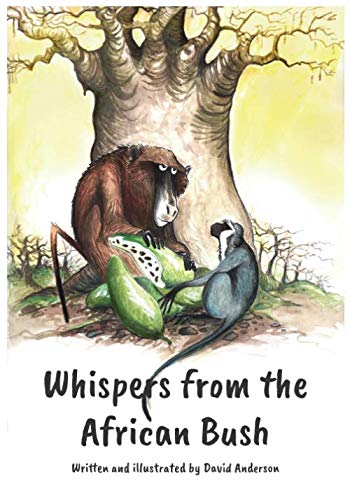 Whispers from the African Bush: A collection of exciting campfire or bedtime animal adventure stories from Africa