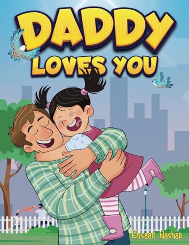Daddy Loves You (Ehsaan Nashad - Children's Books)