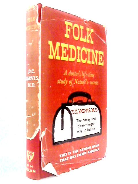 Folk Medicine - A Doctor's Guide to Good Health