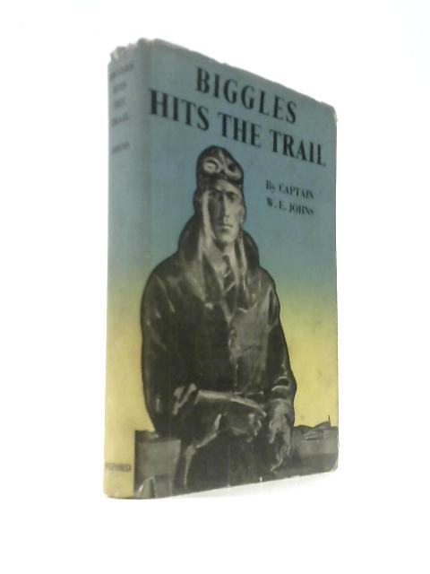 Biggles Hits The Trail