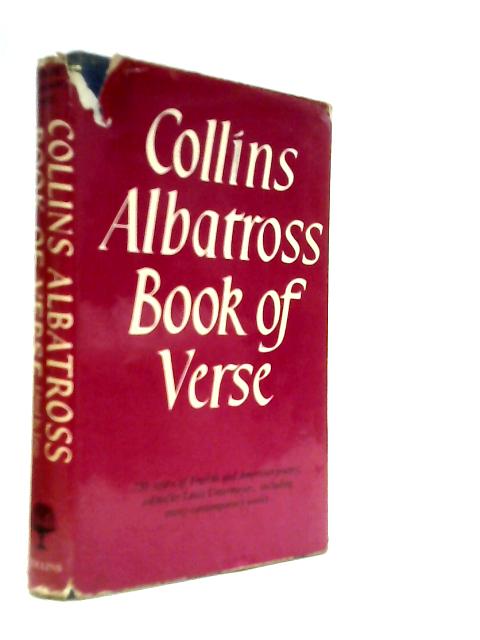 Collins Albatross Book of Verse: English and American Poetry from the Thirteenth Century to the Present Day