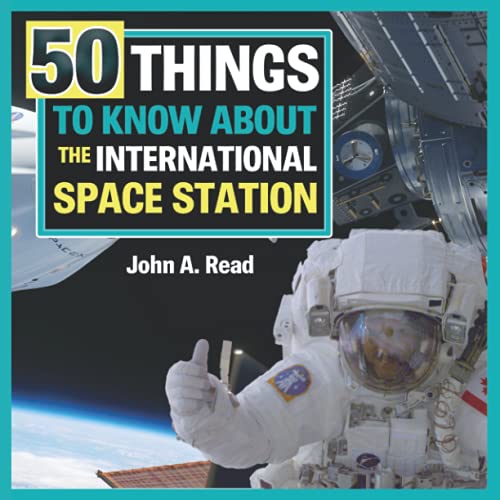 50 Things To Know About the International Space Station