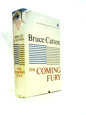 The Centennial History of the Civil War Volume One: The Coming Fury