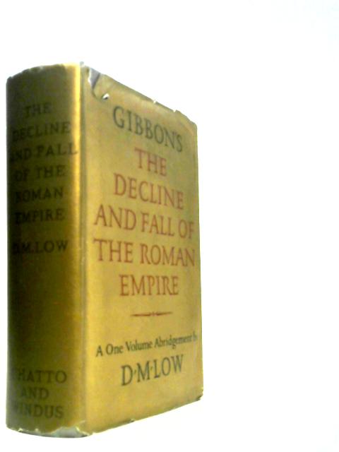 The Decline and Fall of the Roman Empire: An Abridgement