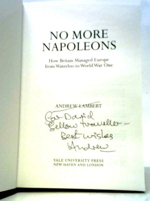 No More Napoleons: How Britain Managed Europe from Waterloo to World