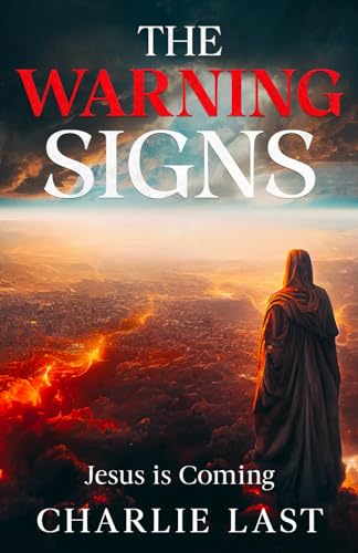 THE WARNING SIGNS: Jesus Is Coming