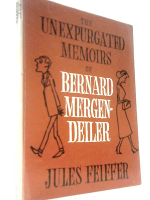 The Unexpurgated Memoirs of Bernard Mergendeiler