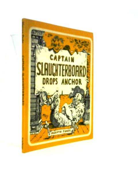 Captain Slaughterboard Drops Anchor.