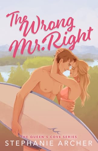 The Wrong Mr. Right (The Queen's Cove Series)