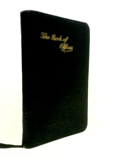 The Book of Offices - Being the Order of Service Authorized for Use in the Methodist Church Together with the Order of the Morning Prayer