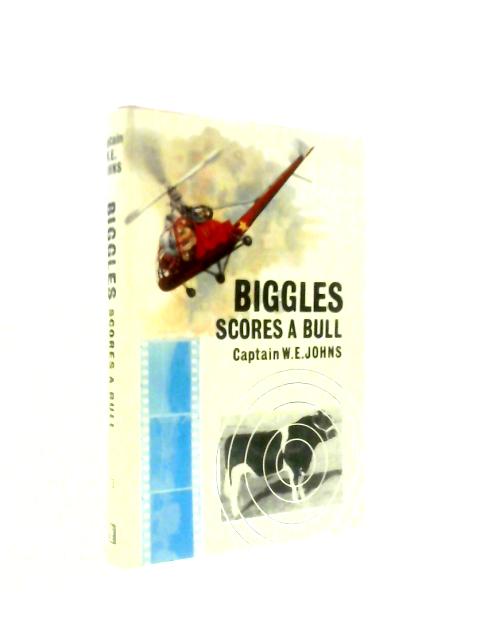 Biggles Scores a Bull [First Edition]