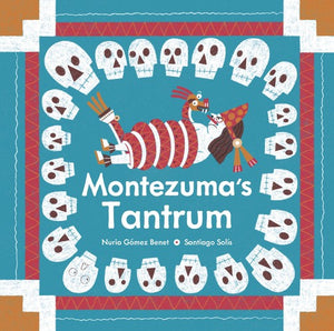 Montezuma’s Tantrum