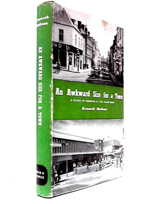 An Awkward Size for a Town - A Study of Swindon at the 100,000 Mark