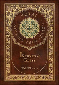 Leaves of Grass (Royal Collector's Edition) (Case Laminate Hardcover with Jacket) 