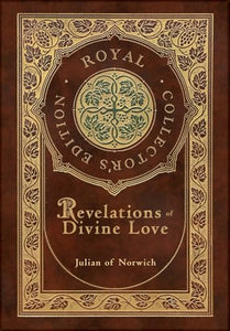 Revelations of Divine Love (Royal Collector's Edition) (Case Laminate Hardcover with Jacket) 