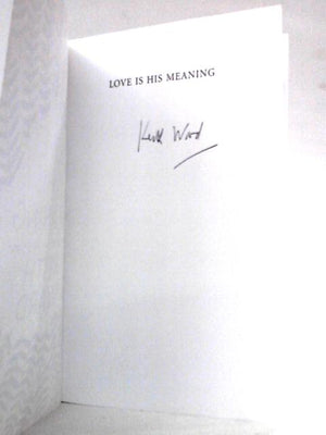 Love Is His Meaning - Understanding The Teaching Of Jesus