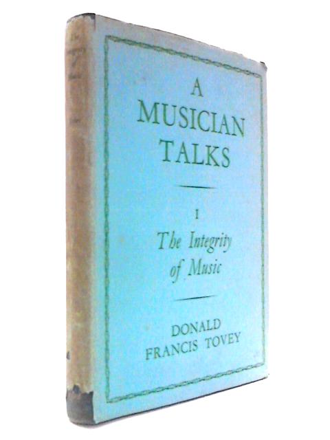 A Musician Talks I - The Integrity of Music