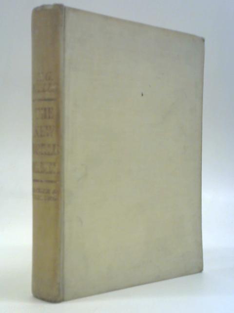 The New World Order - Whether it is Attainable, How it Can Be Attained, and What Sort of World a World at Peace Will Have to Be [First Edition]