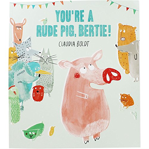 Youre A Rude Pig Bertie