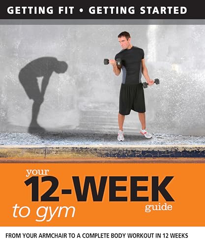 Your 12 Week Guide to the Gym