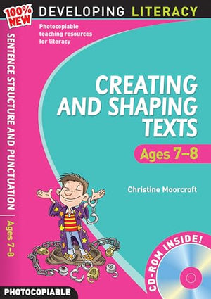 Creating and Shaping Texts: Ages 7-8