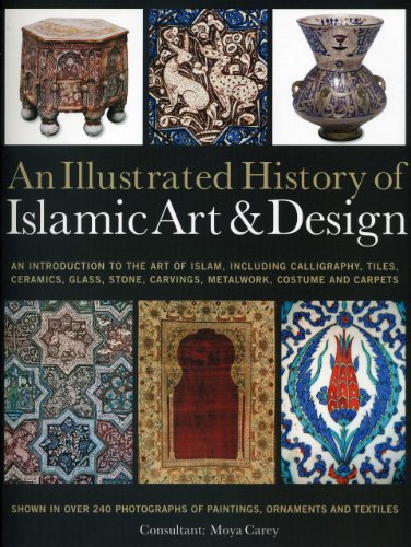 Illustrated History of Islamic Art and Design