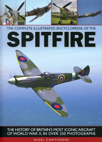 Complete Illustrated Encyclopedia of the Spitfire
