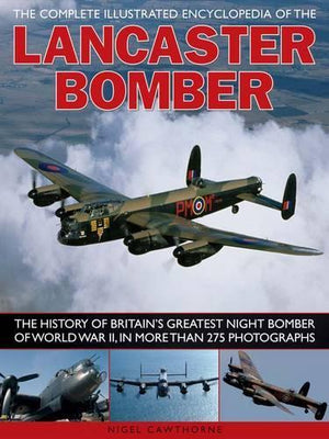 The Compl Illust Enc of Lancaster Bomber